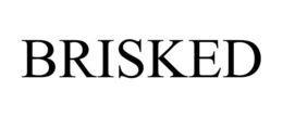 BRISKED trademark