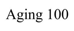 AGING 100 trademark