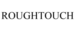 ROUGHTOUCH trademark