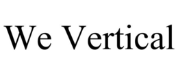 WE VERTICAL trademark