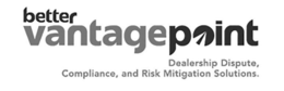 BETTER VANTAGE POINT DEALERSHIP DISPUTE, COMPLIANCE, AND RISK MITIGATION SOLUTIONS. trademark