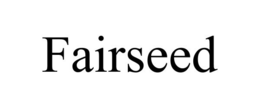 FAIRSEED trademark