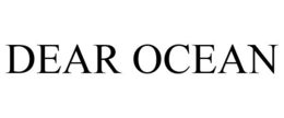 DEAR OCEAN trademark