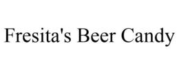 FRESITA'S BEER CANDY trademark