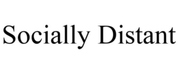 SOCIALLY DISTANT trademark