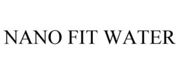 NANO FIT WATER trademark