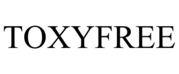 TOXYFREE trademark
