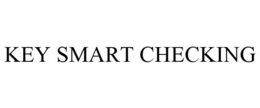 KEY SMART CHECKING trademark