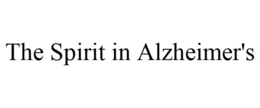 THE SPIRIT IN ALZHEIMER'S trademark