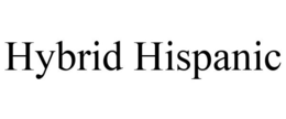 HYBRID HISPANIC trademark