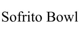 SOFRITO BOWL trademark