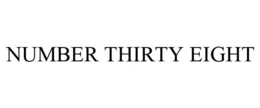 NUMBER THIRTY EIGHT trademark