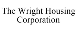 THE WRIGHT HOUSING CORPORATION trademark