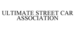 ULTIMATE STREET CAR ASSOCIATION trademark
