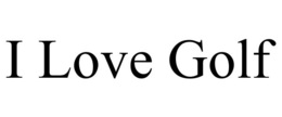 I LOVE GOLF trademark