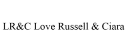 LR&C LOVE RUSSELL & CIARA trademark