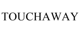 TOUCHAWAY trademark