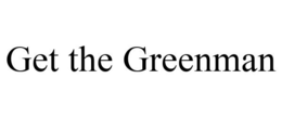 GET THE GREENMAN trademark