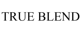 TRUE BLEND trademark
