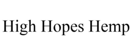 HIGH HOPES HEMP trademark