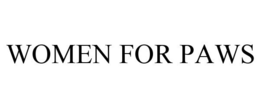 WOMEN FOR PAWS trademark