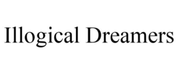 ILLOGICAL DREAMERS trademark