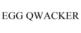 EGG QWACKER trademark