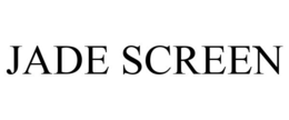 JADE SCREEN trademark
