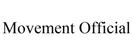 MOVEMENT OFFICIAL trademark