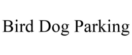 BIRD DOG PARKING trademark