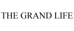 THE GRAND LIFE trademark