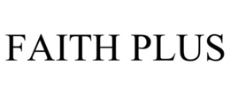 FAITH PLUS trademark