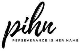 PIHN PERSEVERANCE IS HER NAME trademark