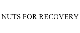 NUTS FOR RECOVERY trademark