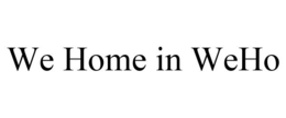 WE HOME IN WEHO trademark