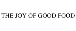 THE JOY OF GOOD FOOD trademark