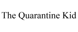 THE QUARANTINE KID trademark