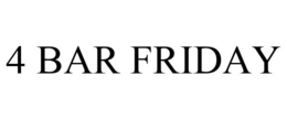 4 BAR FRIDAY trademark