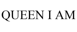 QUEEN I AM trademark