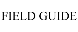 FIELD GUIDE trademark