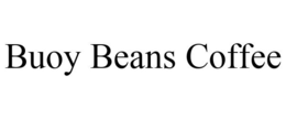 BUOY BEANS COFFEE trademark