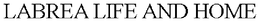 LABREA LIFE AND HOME trademark