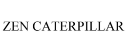 ZEN CATERPILLAR trademark