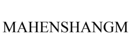 MAHENSHANGM trademark