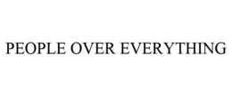 PEOPLE OVER EVERYTHING trademark