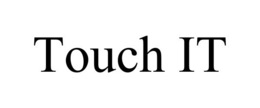 TOUCH IT trademark
