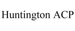 HUNTINGTON ACP trademark