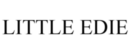 LITTLE EDIE trademark