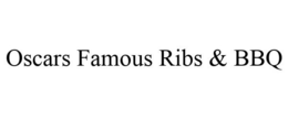 OSCARS FAMOUS RIBS & BBQ trademark