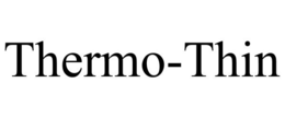 THERMO-THIN trademark